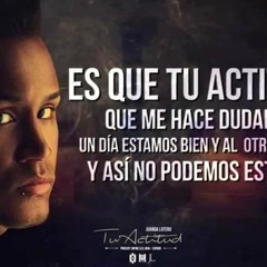 JuanDa Lotero - Tu Actitud / Prod Dayme High Saybor