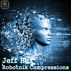 Jeff Hax - Robotnik Compressions (ElitrickKids Remix)