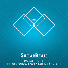 SugarBeats - Do Me Right ft. Veronica RockStar & Lady Rue [EDM.com Exclusive]