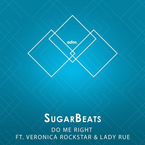 SugarBeats - Do Me Right ft. Veronica RockStar & Lady Rue [EDM.com Exclusive]