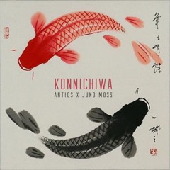 Antics ft Juno Moss - Konnichiwa (Original Mix)