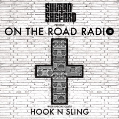 Sultan + Shepard Present On The Road Radio #10 - w/ Hook N Sling