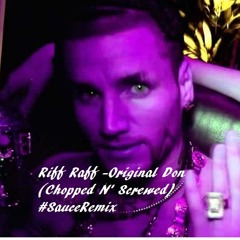 Riff Raff - Original Don (Chopped N' Screwed) Prod. By Scott Sauce #FREEDOWNLOAD