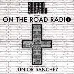 Sultan + Shepard Present On The Road Radio #2 - w/ Junior Sanchez