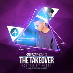 DJ Aza Presents The Takeover Hosted By Giggs (PROMOTIONAL USE ONLY)