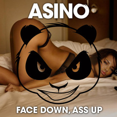 Asino - Face Down Ass Up (original mix)