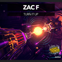 [AA064] Zac F - Turn it up **OUT NOW**