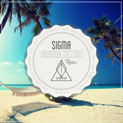 Sigma - Nobody To Love (LEEX Bootleg Edit)