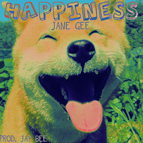 Jane Gee - Happiness (Prod. Jay Bee)
