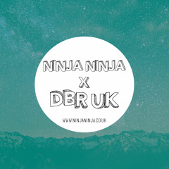 Ninja Ninja Guest Mix: DBR UK