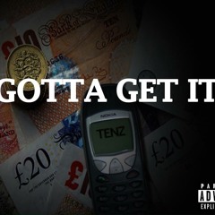 Tenz - Gotta Get It Produced By. MikaBeats
