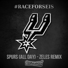 Spurs (All Day) - Zeles Remix