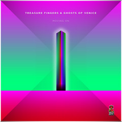 Treasure Fingers & Ghosts Of Venice - Moving On (Warehouse Mix)