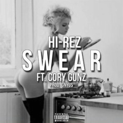 Hi-Rez - Swear Ft. Cory Gunz (Prod. Gynus)