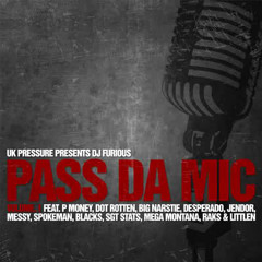 Pass The Mic Vol.1 - DJ Furious with P Money, Dot Rotten, Big Narstie, Desperado and more