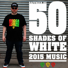 Ragga Fucking Whiteman - 50 Shades Of White [100% Tropical Bass]