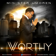 Worthy - Minister Umoren