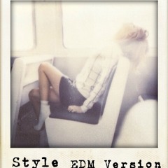 Taylor Swift - Style (EDM Version)