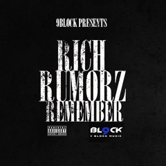 Rich Rumorz(9 Block) - Remember