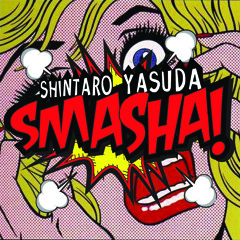 Shintaro Yasuda - Smasha (Original Mix) [FREE DOWNLOAD]