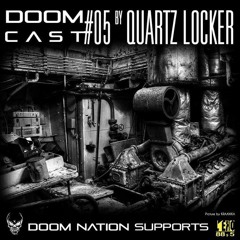 DOOMCAST#05 By QUARTZ LOCKER