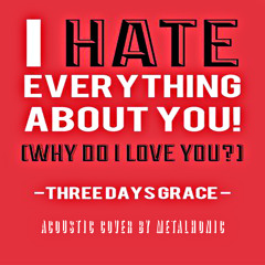 Three Days Grace - I Hate Everything About You (Acoustic Cover)