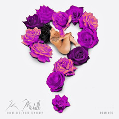 K. MICHELLE - How Do You Know? (Fagault & Marina Remix)