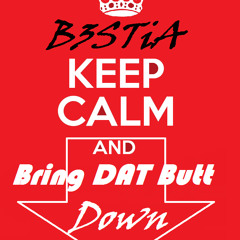 B3STiA - Down ( Bring that Booty) with out vocal preview(thanks for the sopport #Noizekid)