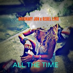 All tHe Time - Rebel Linx wit OJ