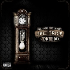 Obie Trice - Spend The Day (featuring Drey Skonie)