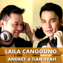 LAILA CANGGUNG (IYETH BUSTAMI) -  COVER BY ANDREY AND TIAN SYAH