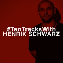 #TenTracksWith : HENRIK SCHWARZ
