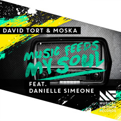 David Tort & Moska - Music Feeds My Soul Feat. Danielle Simeone [OUT NOW]