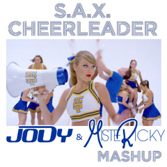 S.A.X. Cheerleader (JODY & MISTERICKY MASHUP)- Omi Vs Laidback Luke & Tujamo
