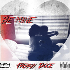 Be Mine - Freakyy Doce (MBM official)