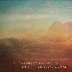 Alina Baraz & Galimatias x Drift (Skiletic Remix)