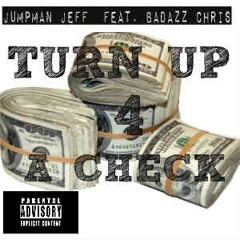 feat. BadAzz Chris - Turn Up 4 ah Check