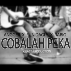Angger Ft. Fundagly, RABIG - Cobalah Peka (Official Music)