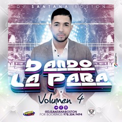 DJ Santana Boston - Dando La Para Vol 4 - 2015