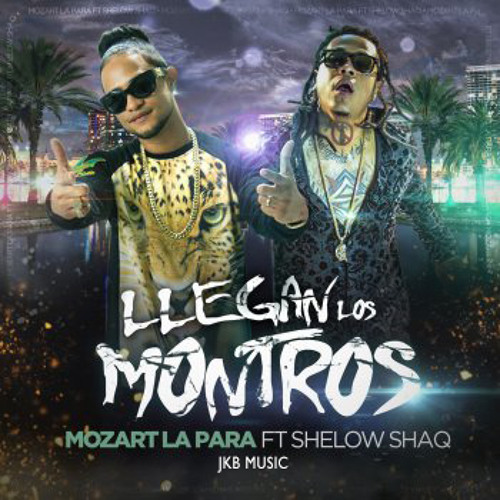 Mozart La Para ft. Shelow Shaq - Llegan Los Montros Men