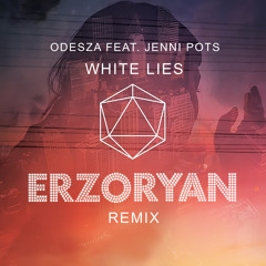 ODESZA Feat. Jenni Pots - White Lies (Erzo Ryan Remix)