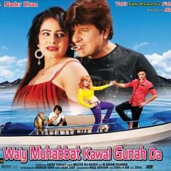 Wale Muhabbat Kawal Gunnah Da Mp3 Songs Pashto 2015