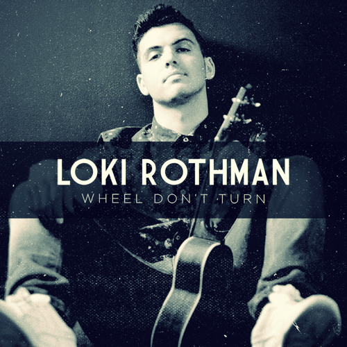 Loki Rothman Stream Wheel Don't Turn by LOKI Rothman | Listen online for free on ...