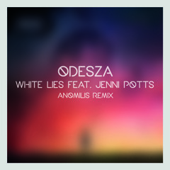 ODESZA - White Lies feat. Jenni Potts (ANOMILIS Remix)