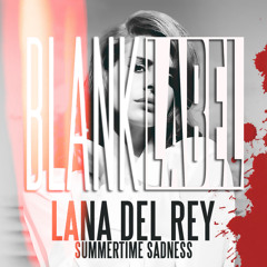 Lana Del Rey - Summertime Sadness (Blank Label Remix)