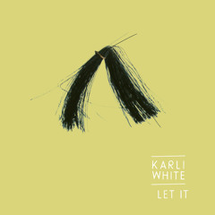 Let It - Karli White's Childhood Scissors