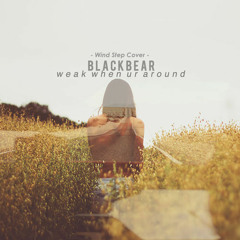 Weak When Ur Around (Blackbear Cover)