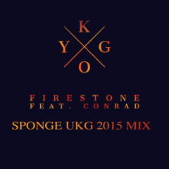 Kygo - Firestone Ft. Conrad Sewell (Sponge UKG 2015 Mix)
