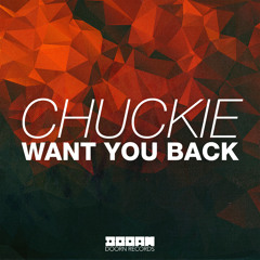 Chuckie - Want You Back (Out Now)