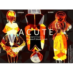【 KANNA; T-Kyuun; Kuma 】 ACUTE 【歌ってみた】
